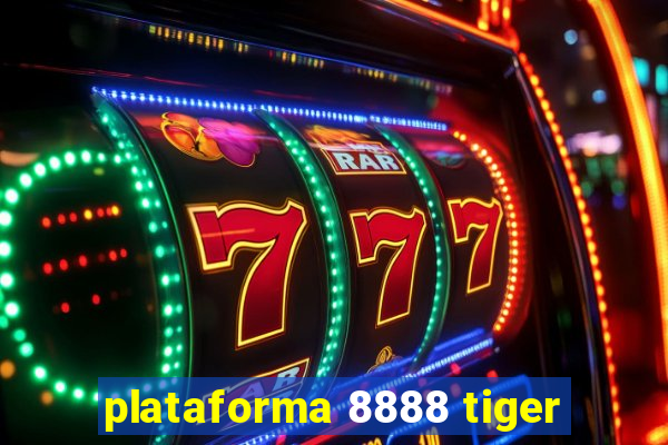 plataforma 8888 tiger